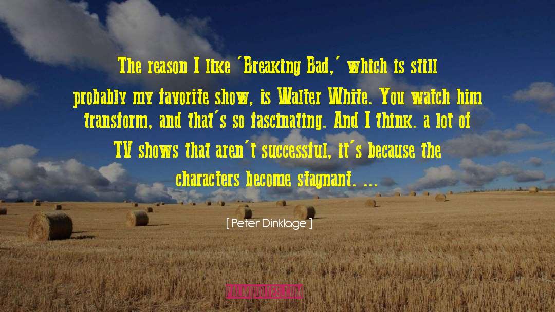 Peter Dinklage Quotes: The reason I like 'Breaking