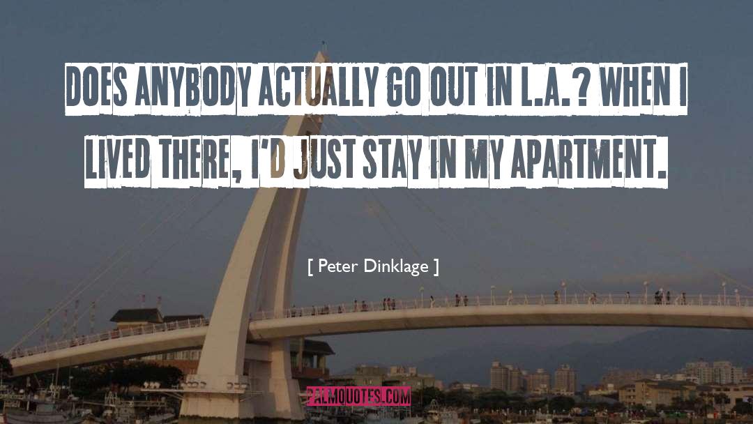 Peter Dinklage Quotes: Does anybody actually go out