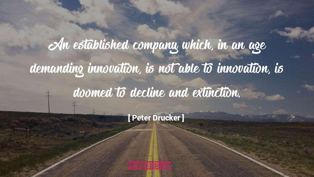 Peter Drucker Quotes: An established company which, in