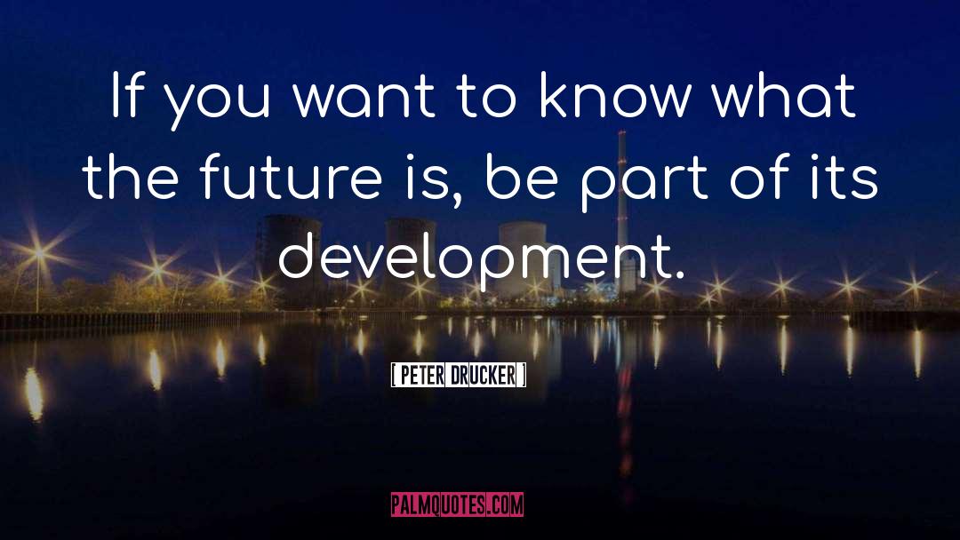 Peter Drucker Quotes: If you want to know