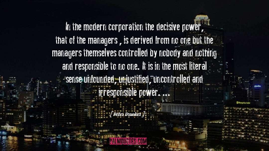 Peter Drucker Quotes: In the modern corporation the