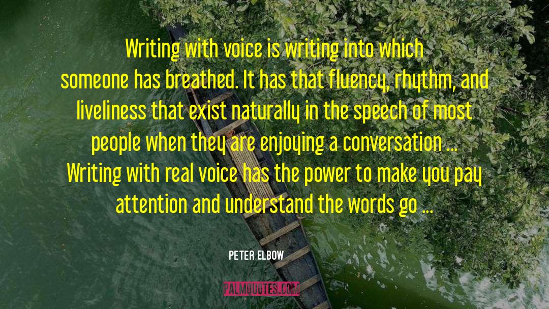 Peter Elbow Quotes: Writing with voice is writing
