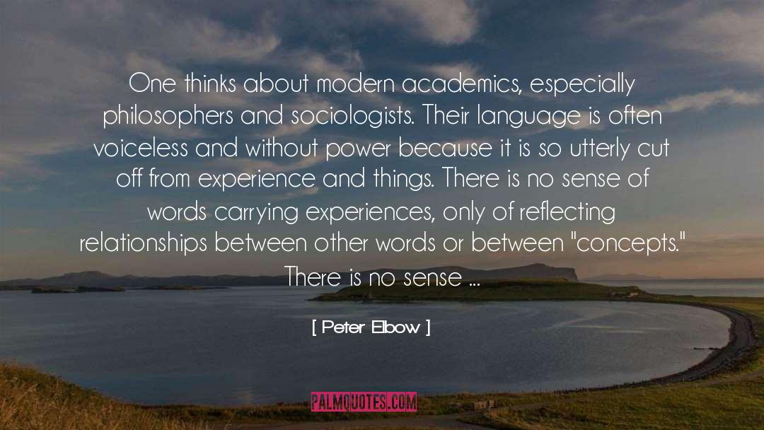 Peter Elbow Quotes: One thinks about modern academics,