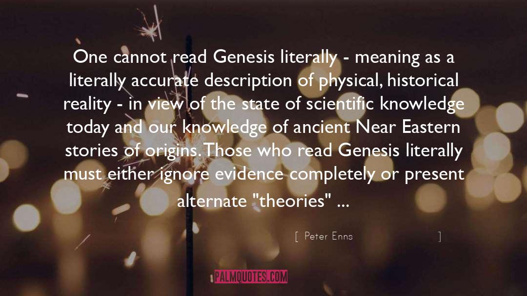 Peter Enns Quotes: One cannot read Genesis literally
