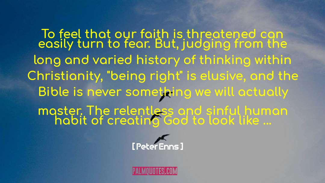 Peter Enns Quotes: To feel that our faith
