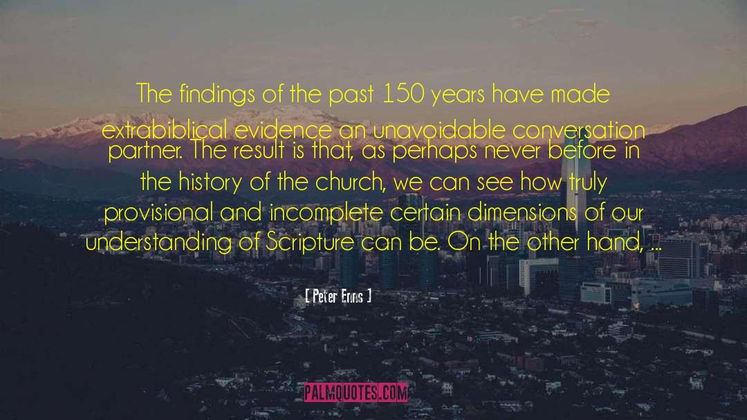 Peter Enns Quotes: The findings of the past