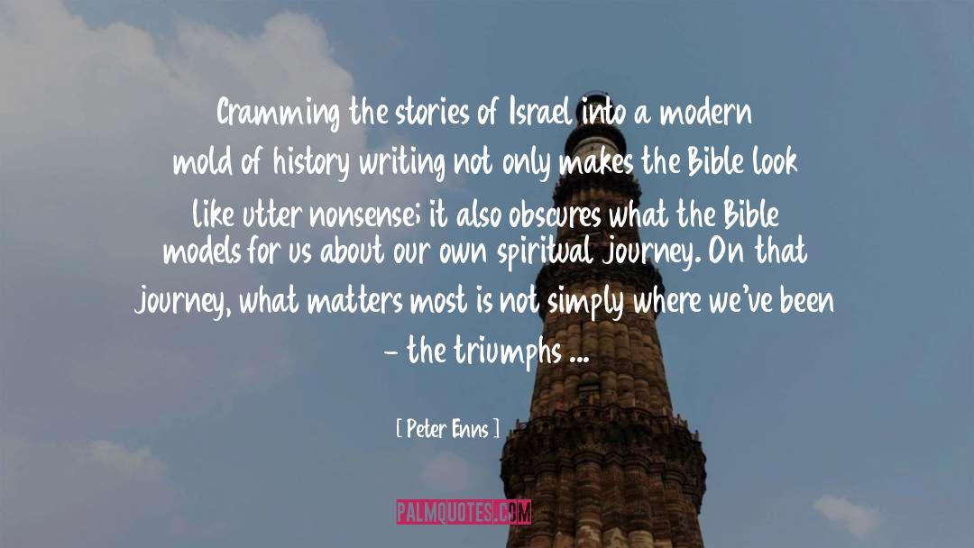 Peter Enns Quotes: Cramming the stories of Israel