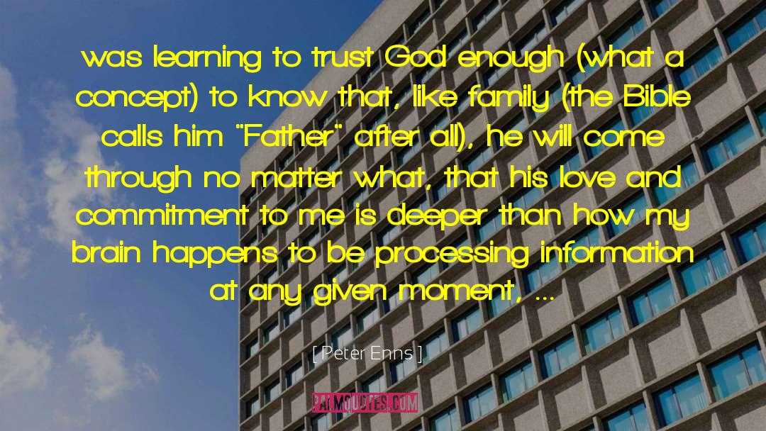 Peter Enns Quotes: was learning to trust God