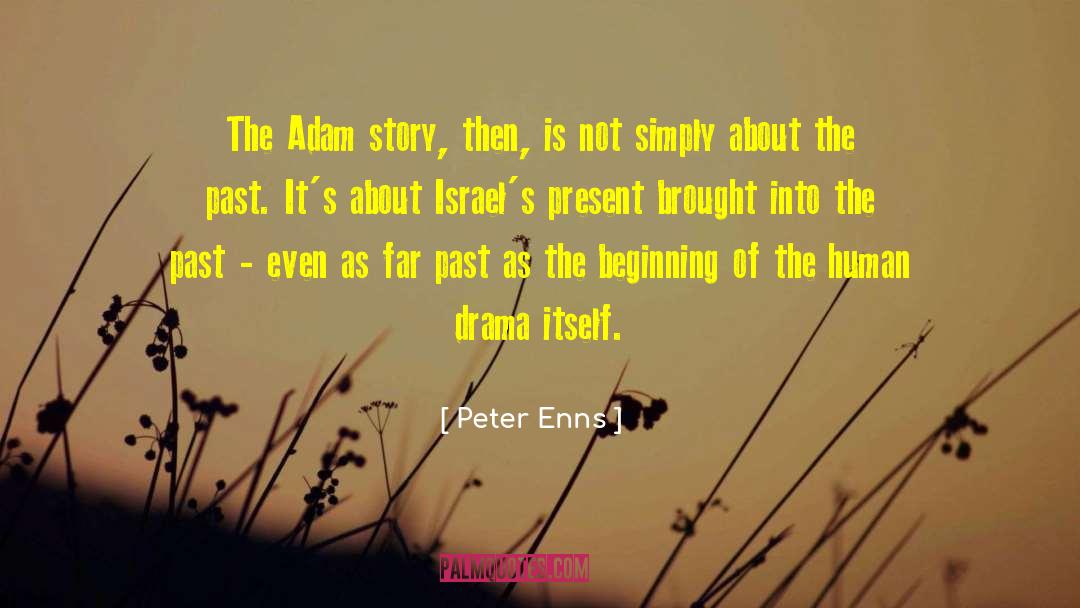 Peter Enns Quotes: The Adam story, then, is