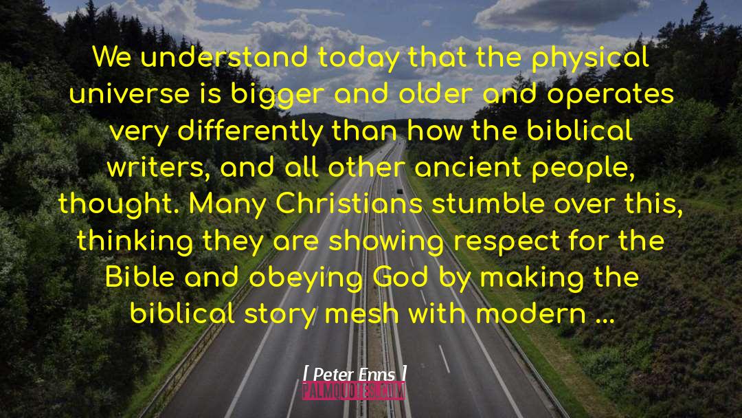 Peter Enns Quotes: We understand today that the