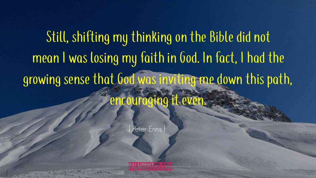 Peter Enns Quotes: Still, shifting my thinking on