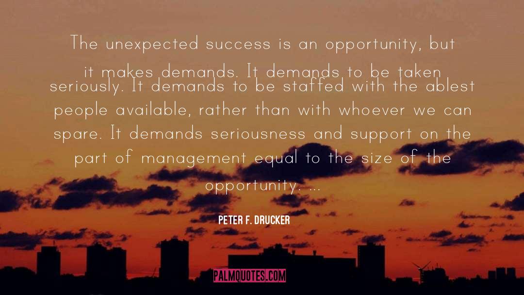 Peter F. Drucker Quotes: The unexpected success is an