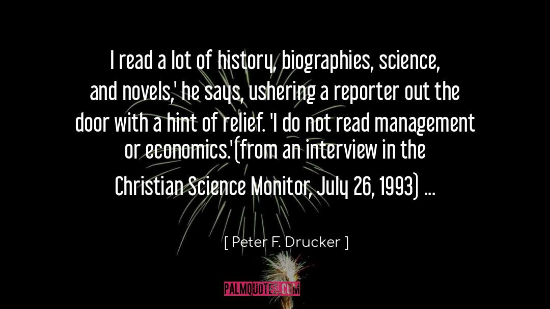 Peter F. Drucker Quotes: I read a lot of