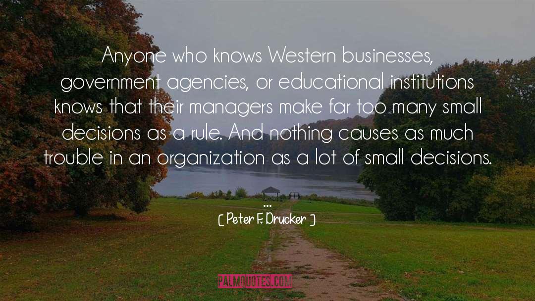 Peter F. Drucker Quotes: Anyone who knows Western businesses,