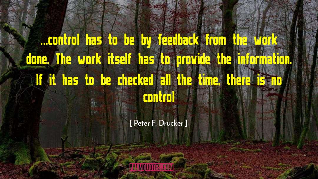 Peter F. Drucker Quotes: …control has to be by