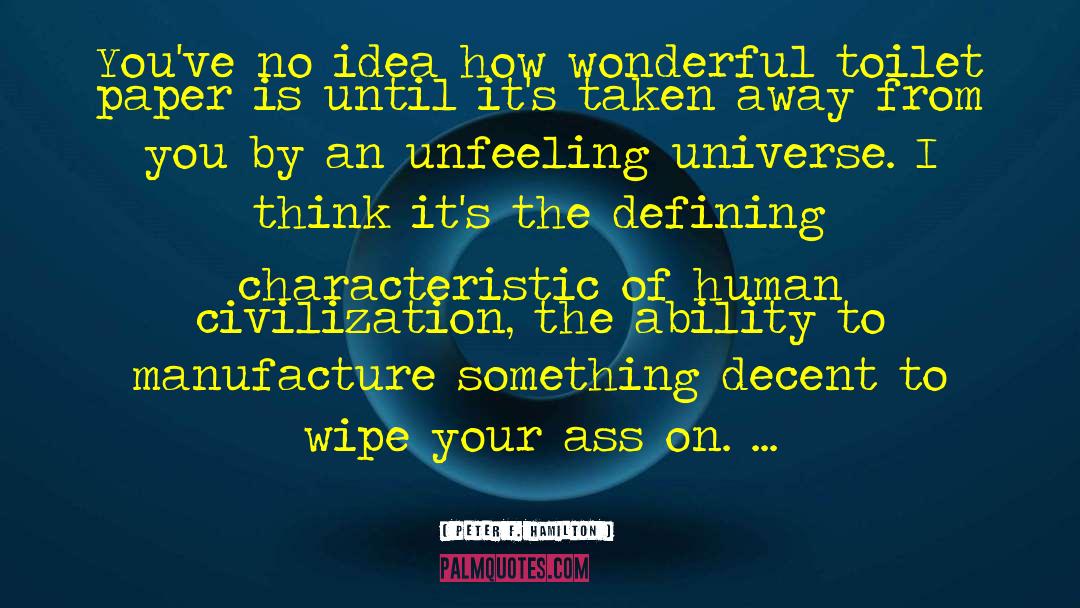 Peter F. Hamilton Quotes: You've no idea how wonderful