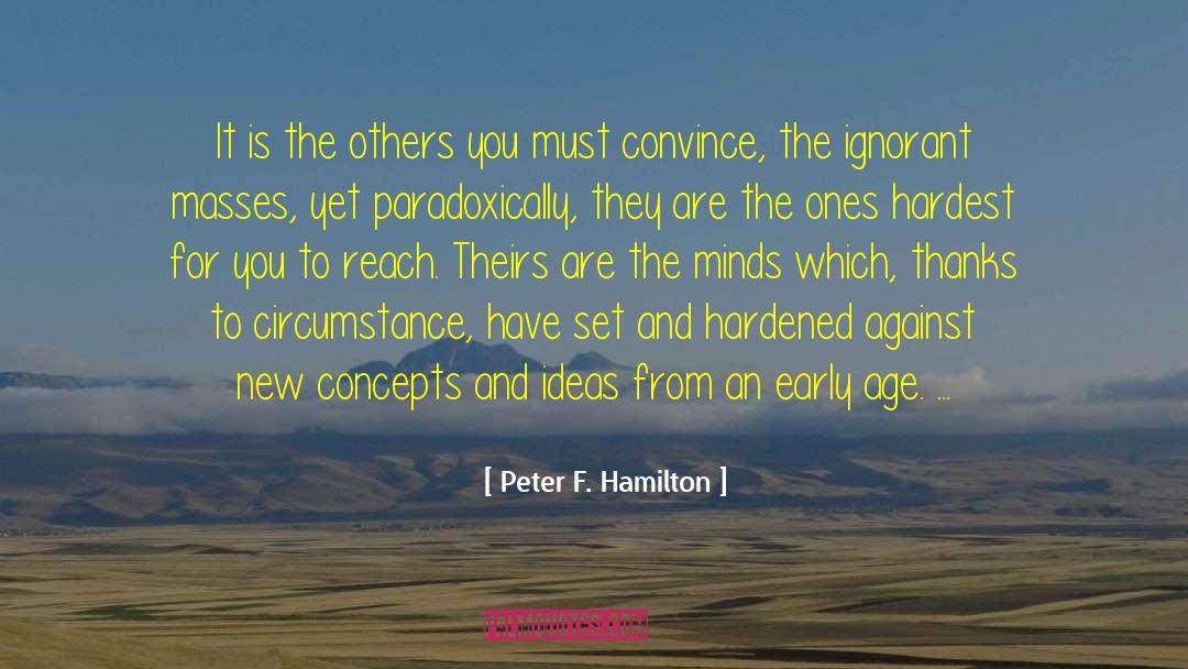 Peter F. Hamilton Quotes: It is the others you