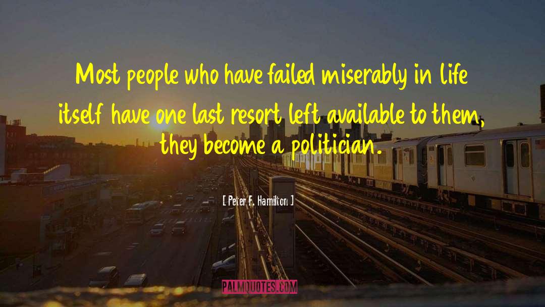 Peter F. Hamilton Quotes: Most people who have failed
