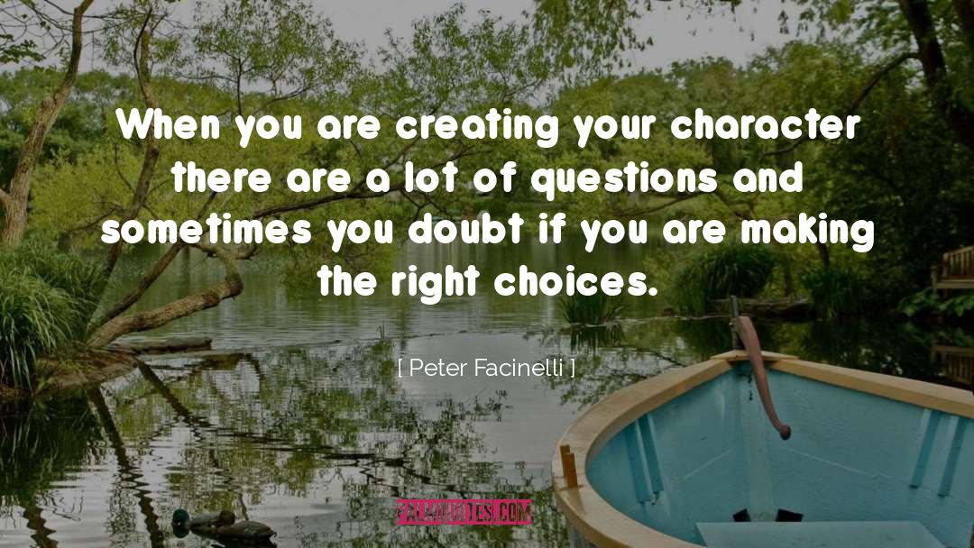 Peter Facinelli Quotes: When you are creating your