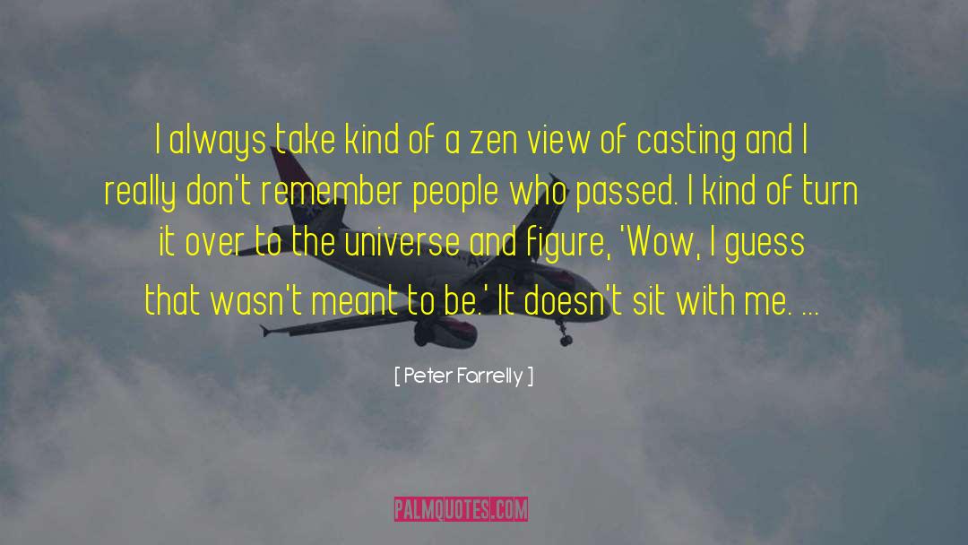 Peter Farrelly Quotes: I always take kind of