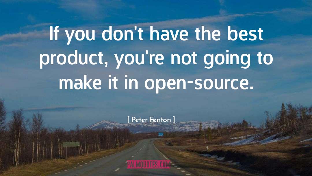 Peter Fenton Quotes: If you don't have the