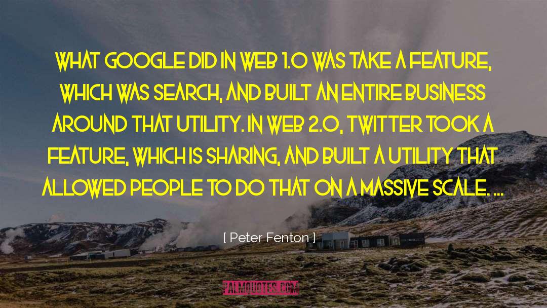 Peter Fenton Quotes: What Google did in Web