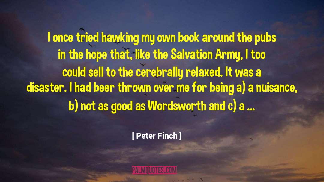 Peter Finch Quotes: I once tried hawking my