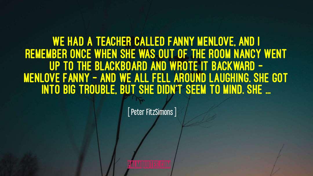 Peter FitzSimons Quotes: We had a teacher called