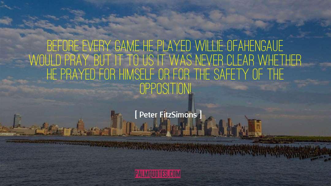 Peter FitzSimons Quotes: Before every game he played