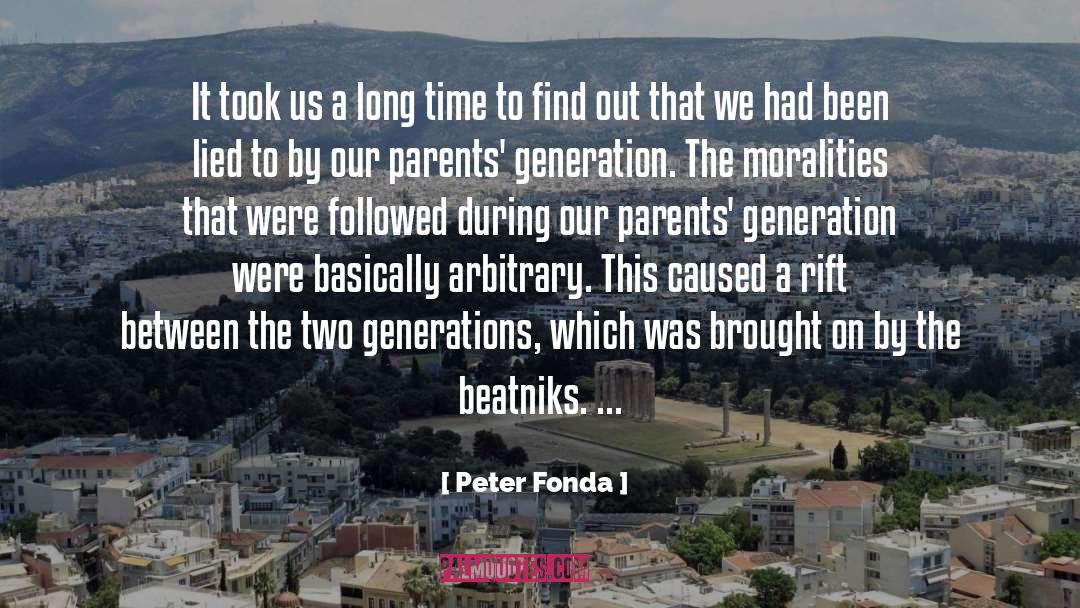 Peter Fonda Quotes: It took us a long