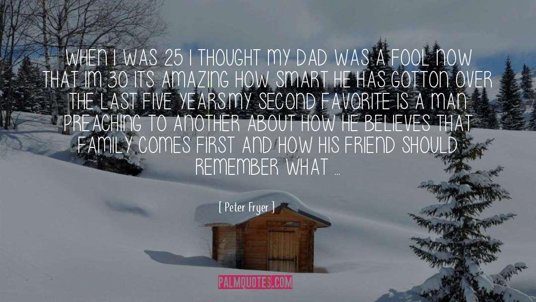Peter Fryer Quotes: WHEN I WAS 25 I