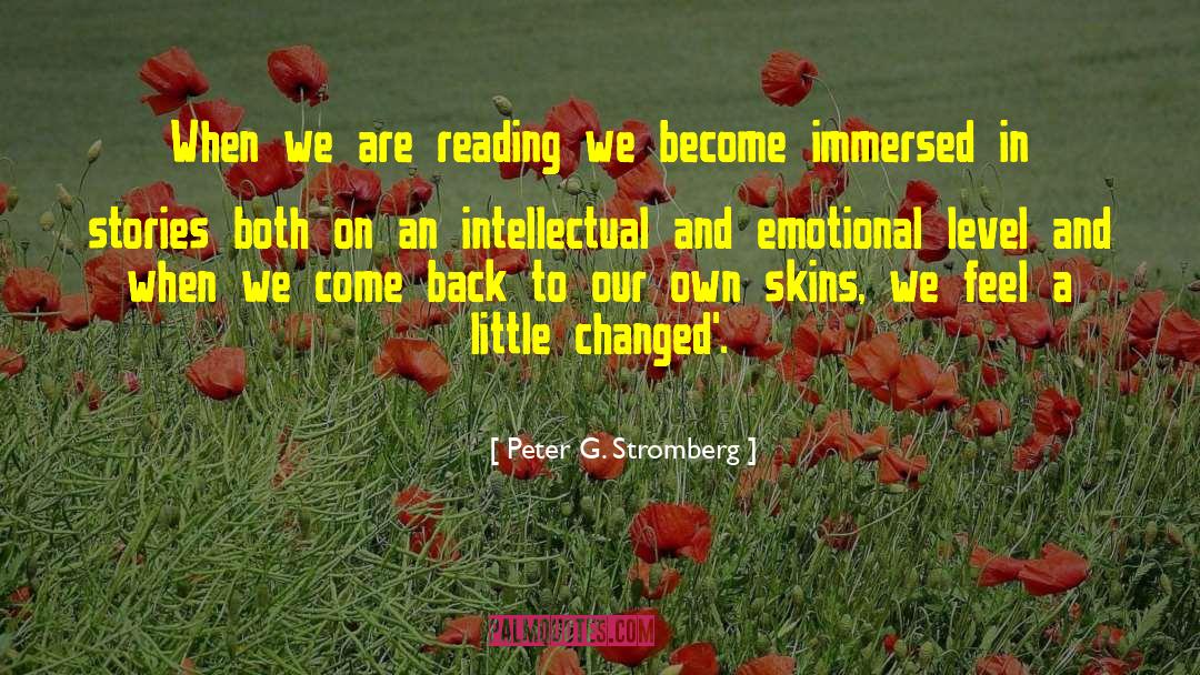Peter G. Stromberg Quotes: When we are reading we