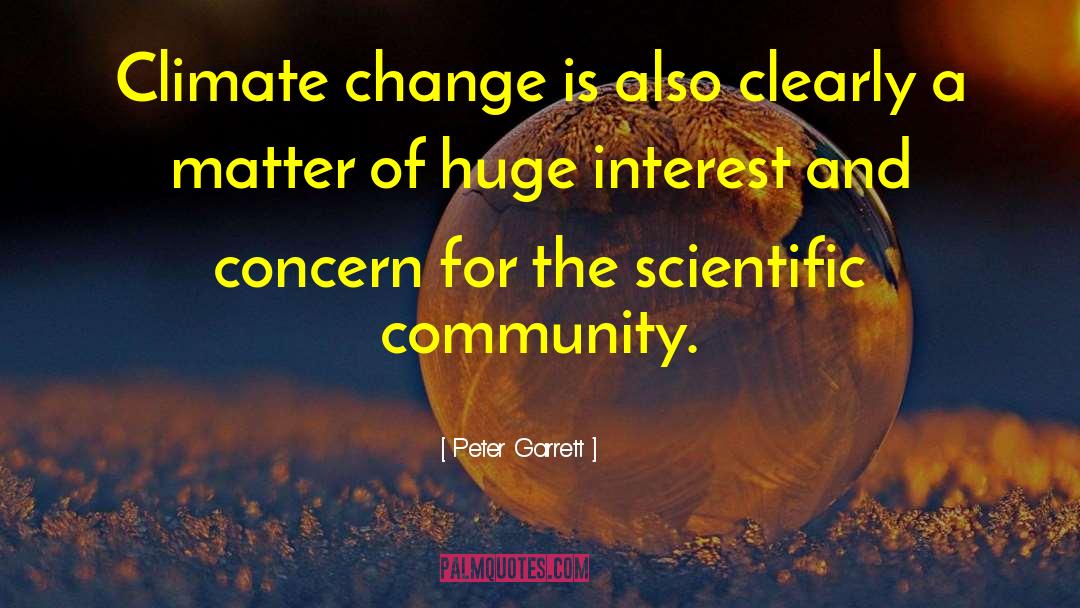 Peter Garrett Quotes: Climate change is also clearly