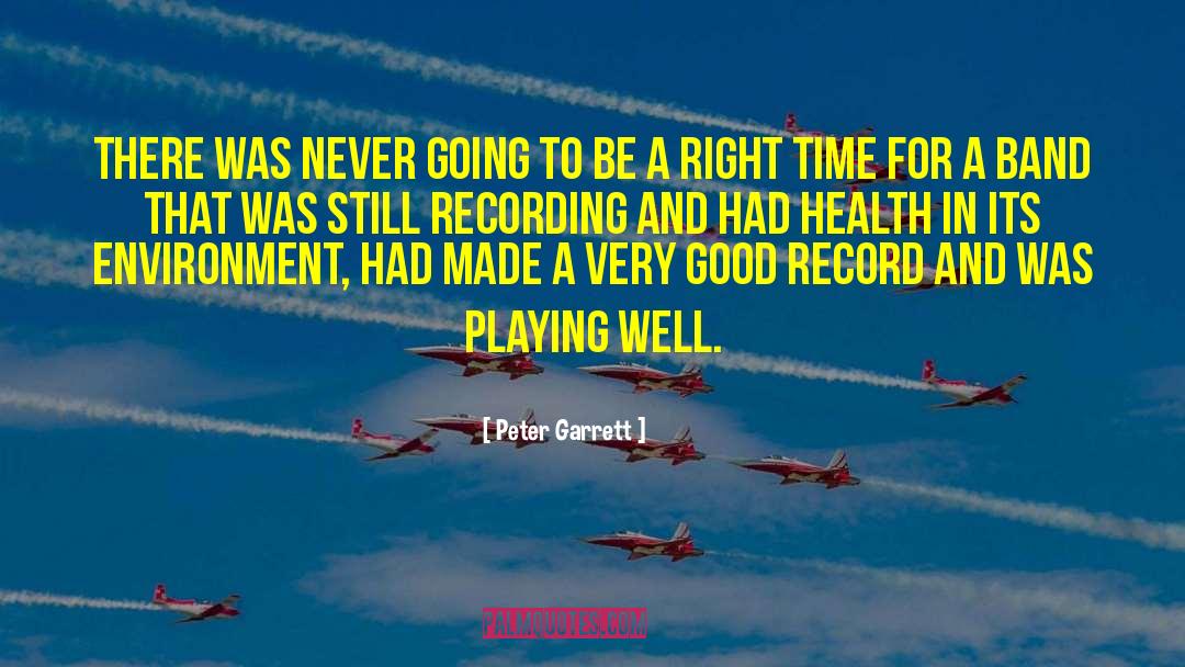 Peter Garrett Quotes: There was never going to