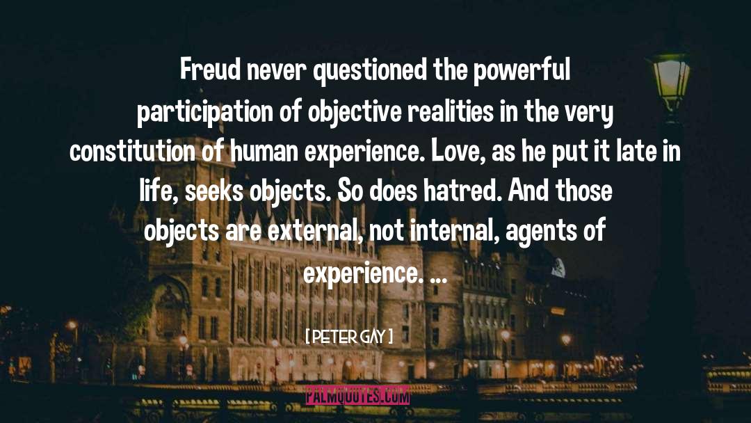 Peter Gay Quotes: Freud never questioned the powerful