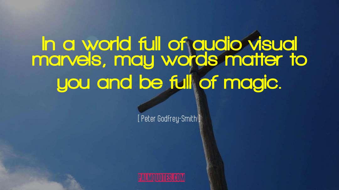 Peter Godfrey-Smith Quotes: In a world full of