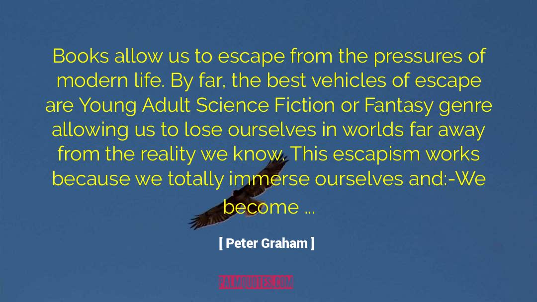 Peter Graham Quotes: Books allow us to escape