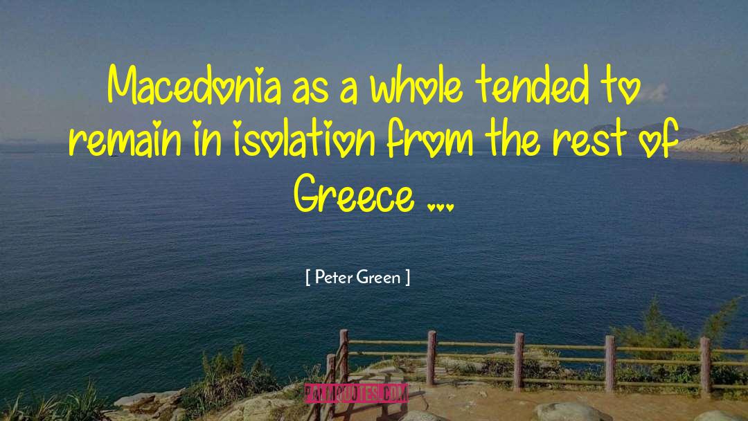 Peter Green Quotes: Macedonia as a whole tended