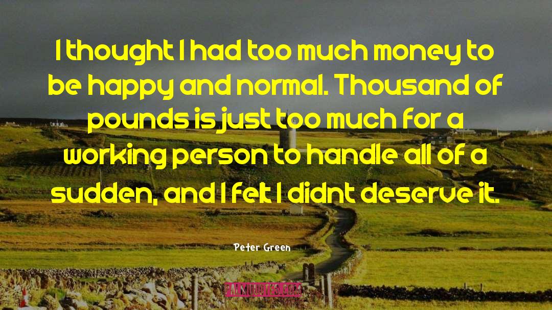 Peter Green Quotes: I thought I had too