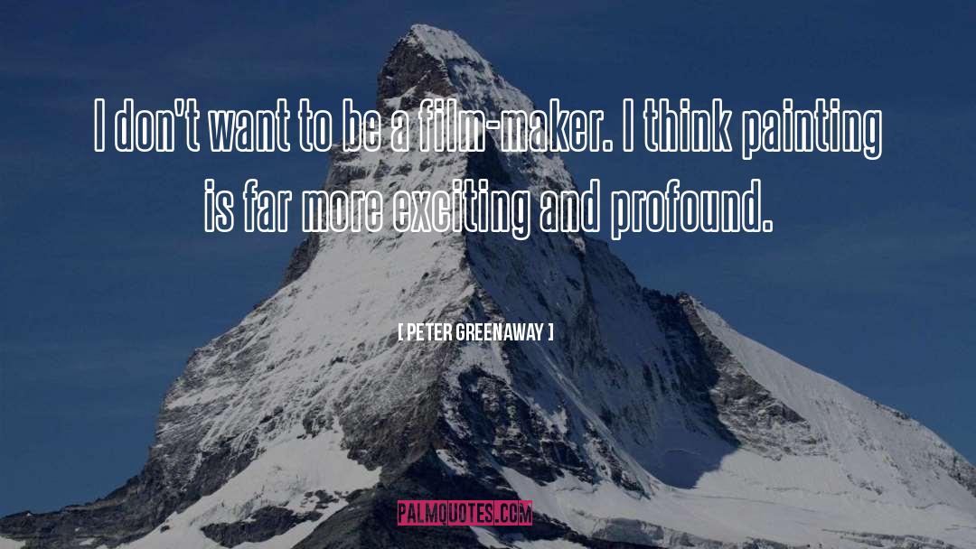 Peter Greenaway Quotes: I don't want to be