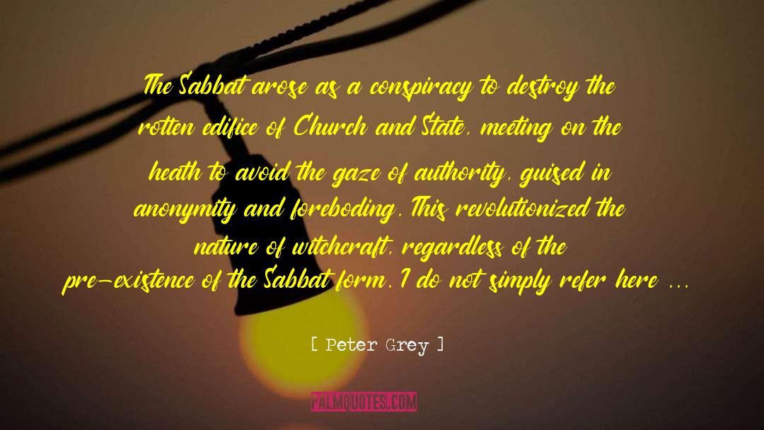 Peter Grey Quotes: The Sabbat arose as a