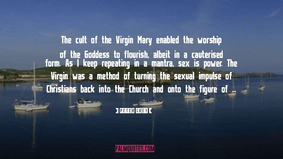 Peter Grey Quotes: The cult of the Virgin