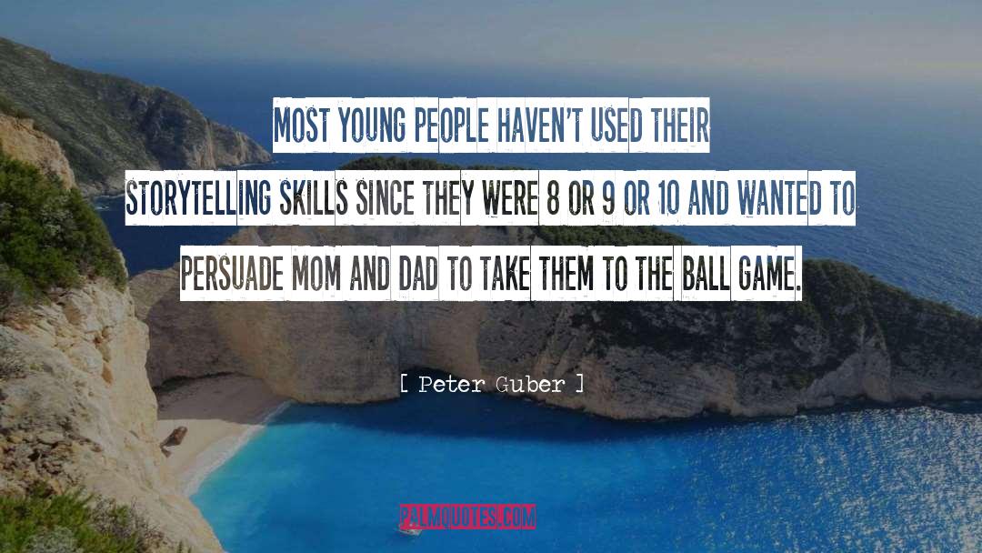 Peter Guber Quotes: Most young people haven't used