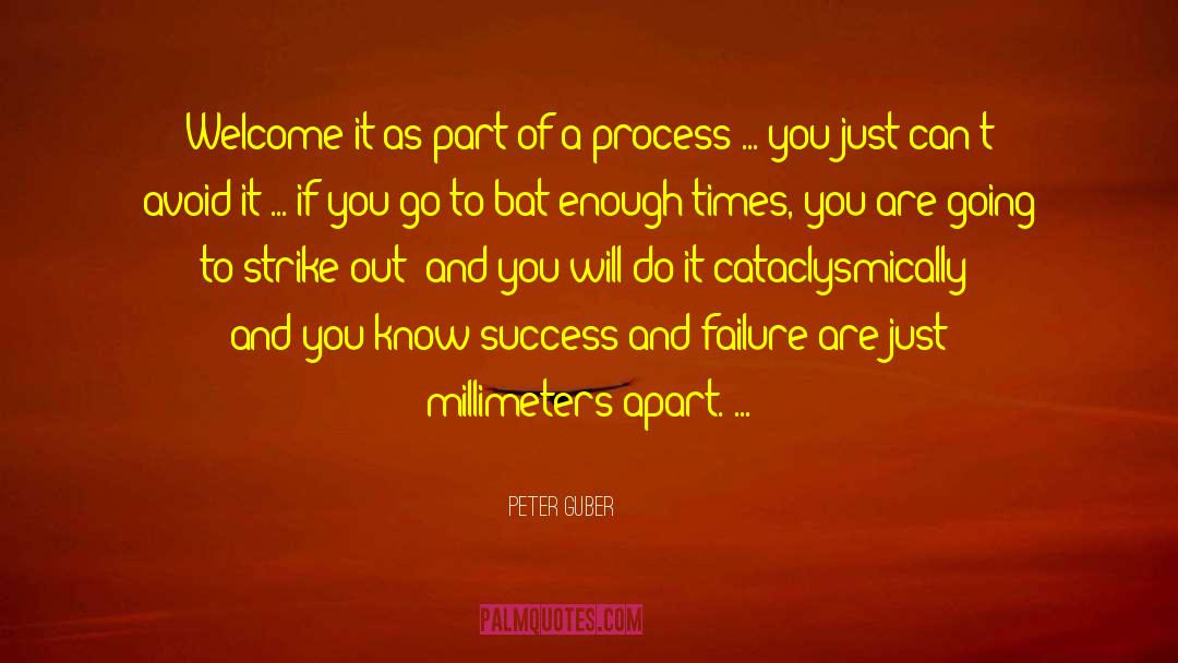 Peter Guber Quotes: Welcome it as part of