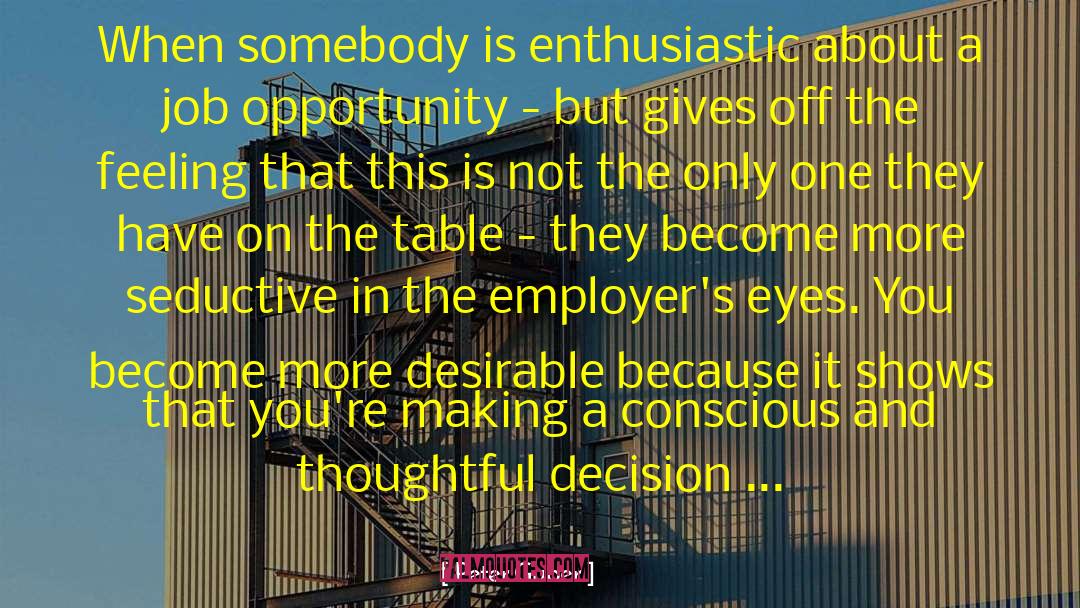 Peter Guber Quotes: When somebody is enthusiastic about