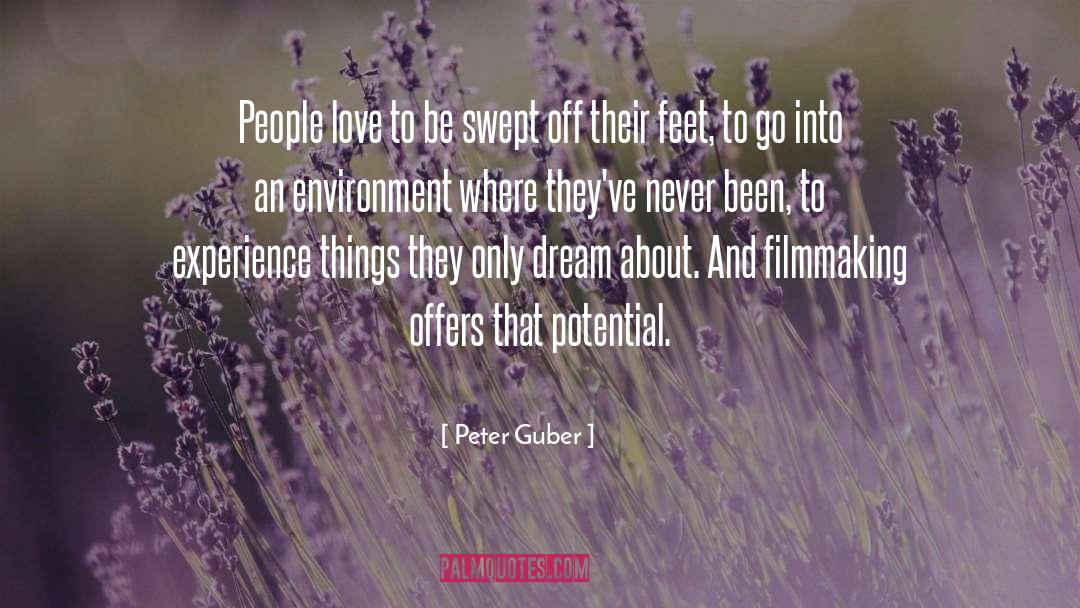 Peter Guber Quotes: People love to be swept