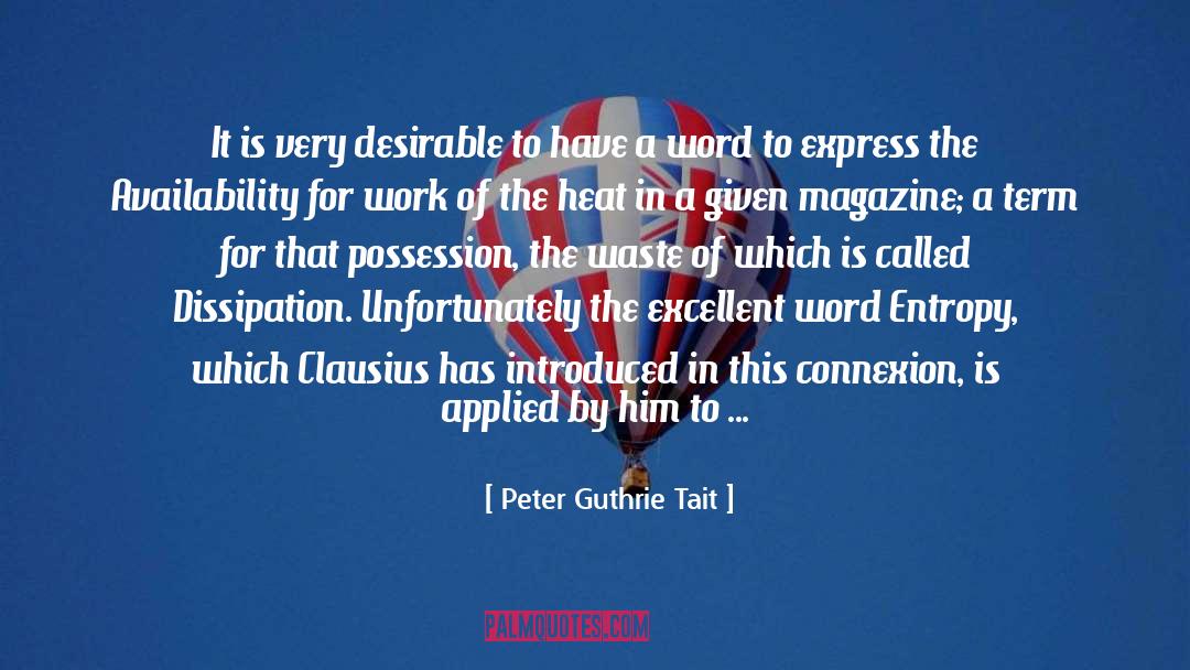 Peter Guthrie Tait Quotes: It is very desirable to
