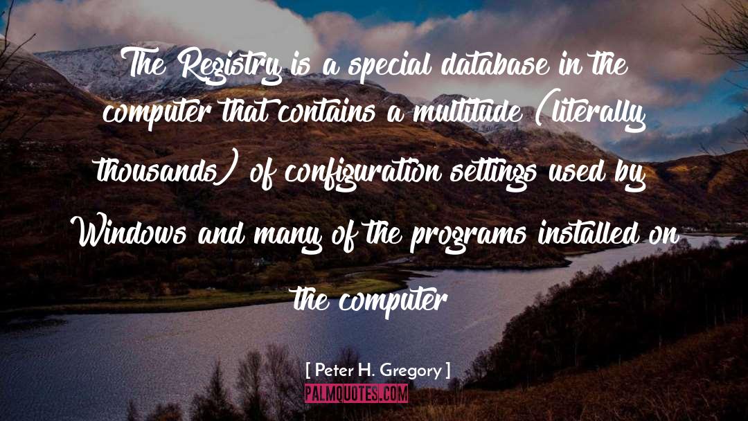 Peter H. Gregory Quotes: The Registry is a special
