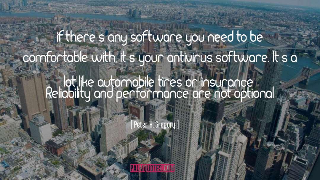 Peter H. Gregory Quotes: if there's any software you
