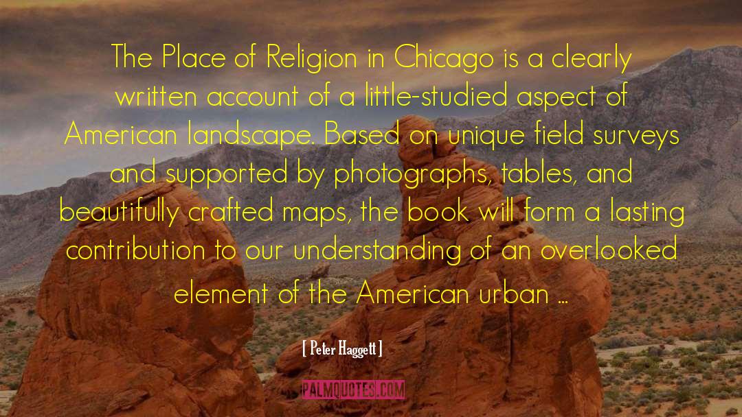 Peter Haggett Quotes: The Place of Religion in
